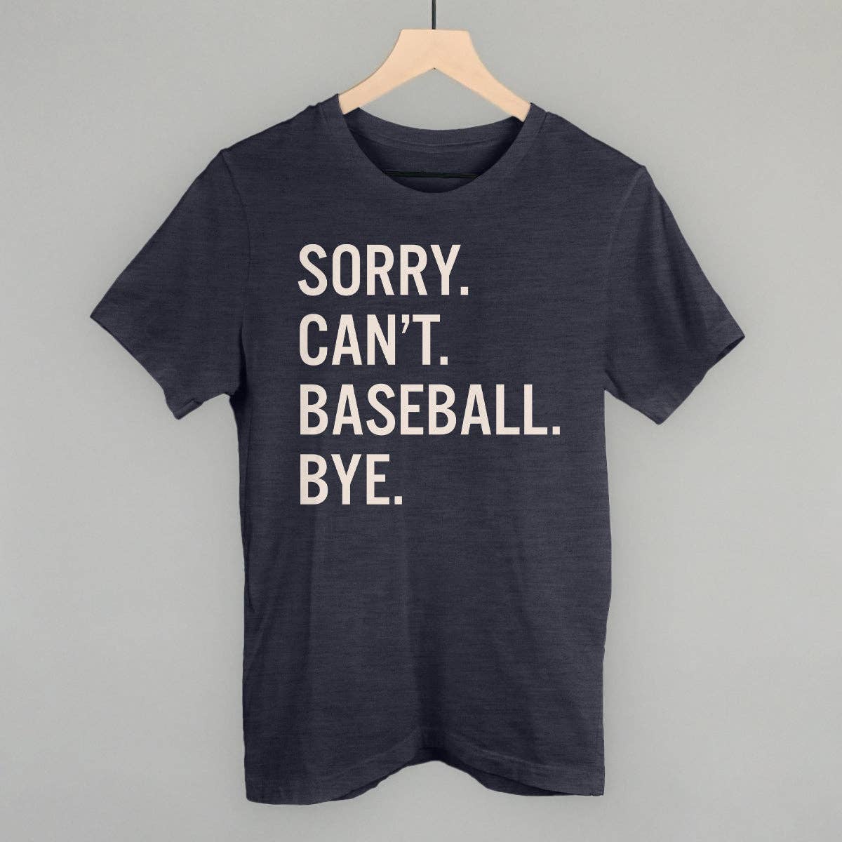 Unisex Sorry Can't Baseball Bye Tee